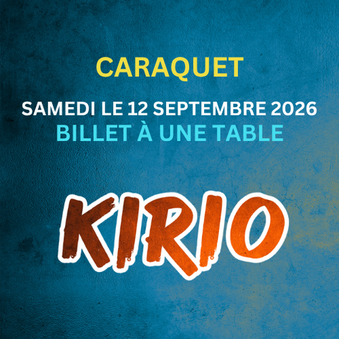 FUSION KIRIO CARAQUET – CARREFOUR DE LA MER – BILLET À UNE TABLE